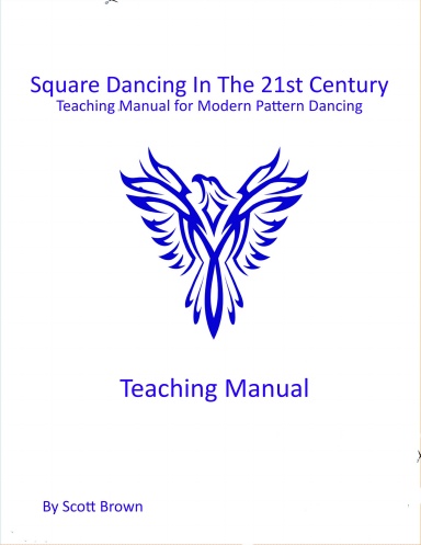 Square Dancing In The 21st Century: Teaching Manual for Modern Pattern Dancing