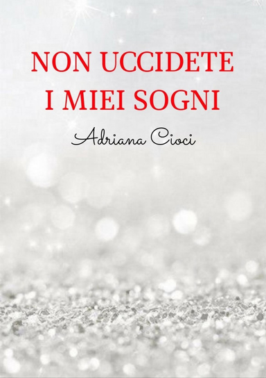 Non Uccidete I Miei Sogni
