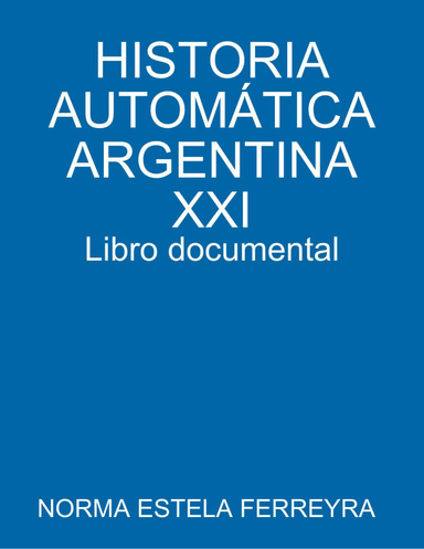 HISTORIA AUTOMÁTICA ARGENTINA XXI