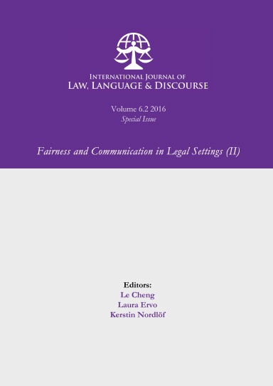 International Journal of Law, Language & Discourse Volume 6.2 2016 Special Issue Fairness and Communication in Legal Settings (II)