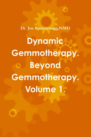 Dynamic Gemmotherapy. Beyond Gemmotherapy. Volume 1.