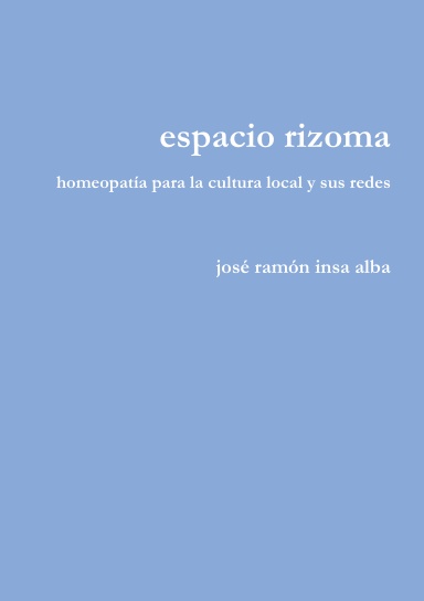espacio rizoma. homeopatía para la cultura local y sus redes