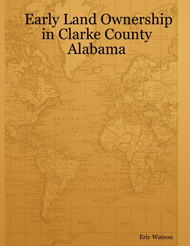 Early Land Ownership in Clarke County Alabama
