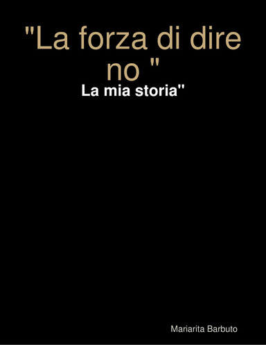 "La forza di dire no " - La mia storia"