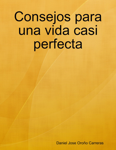 Consejos para una vida casi perfecta