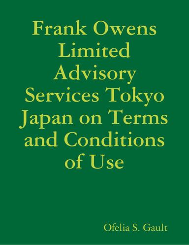 Frank Owens Limited Advisory Services Tokyo Japan on Terms and Conditions of Use