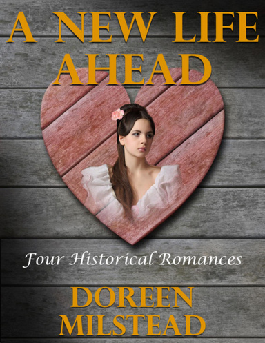 A New Life Ahead: Four Historical Romances
