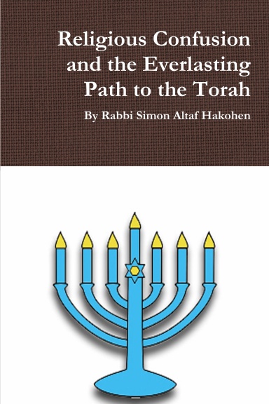 Religious Confusion and the Everlasting Path to the Torah