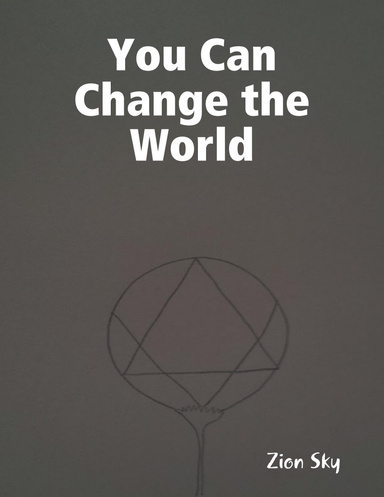 You Can Change the World