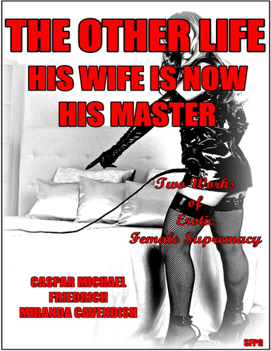 The Other Life - His Wife Is Now His Master