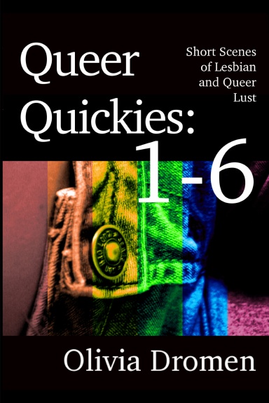 Queer Quickies: Volumes 1-6