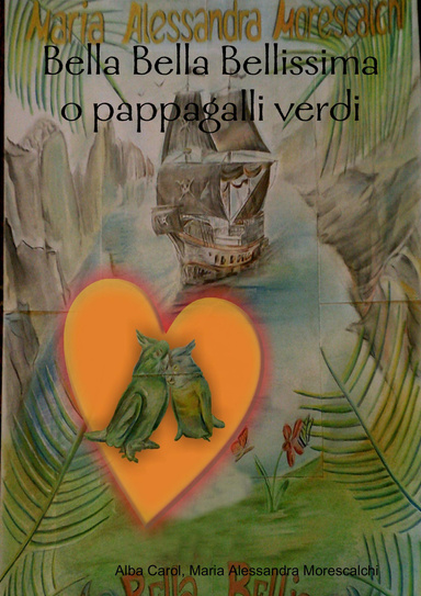 Bella Bella Bellissima o pappagalli verdi