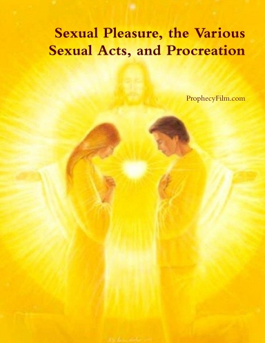 Sexual Pleasure, the Various Sexual Acts, and Procreation