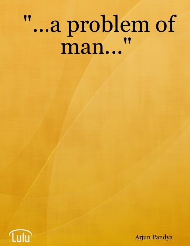 "...a problem of man..."