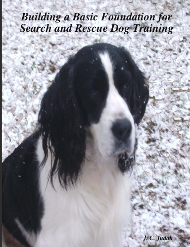Building a Basic Foundation for Search and Rescue Dog Training