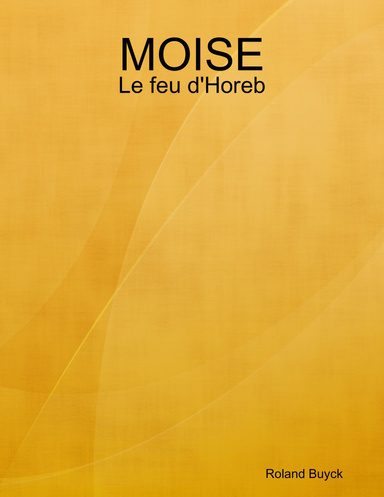 MOISE - Le feu d'Horeb