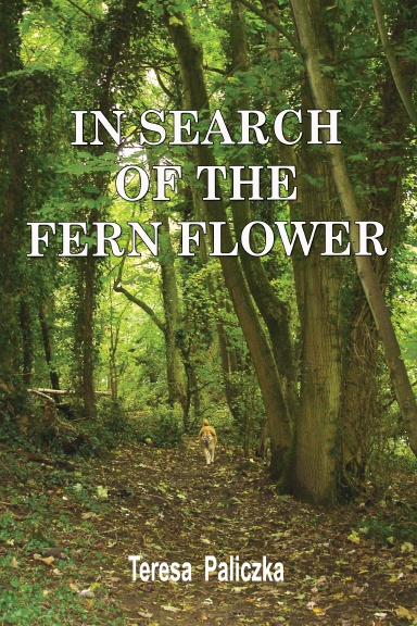 IN SEARCH OF THE FERN FLOWER