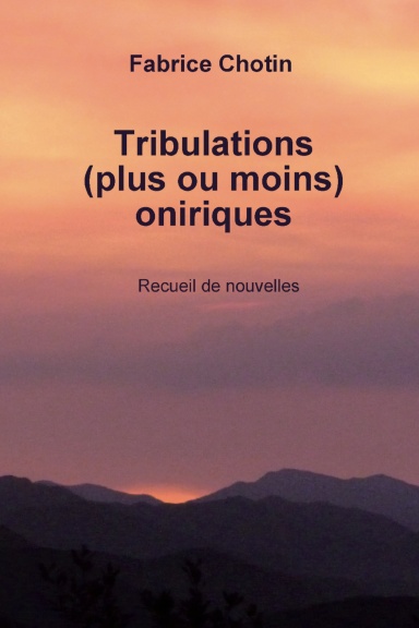 Tribulations (plus ou moins) oniriques