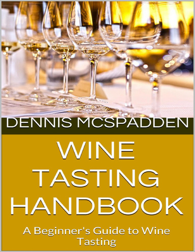 Wine Tasting Handbook: A Beginner's Guide to Wine Tasting