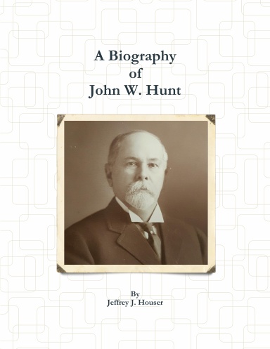 A Biography of John W. Hunt