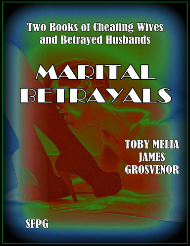 Marital Betrayals - Volume One