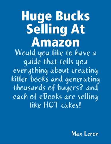 Huge Bucks Selling At Amazon