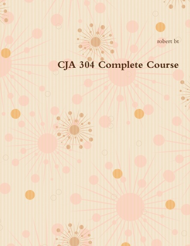 CJA 304 Complete Course