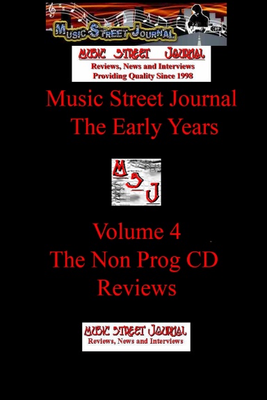Music Street Journal: The Early Years Volume 4 - The Non Prog CD Reviews Hard Cover Edition