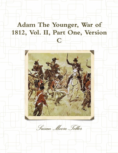 Adam The Younger, War of 1812, Vol. II, Part One, Version C