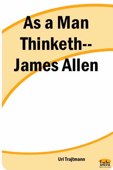 As a Man Thinketh--James Allen
