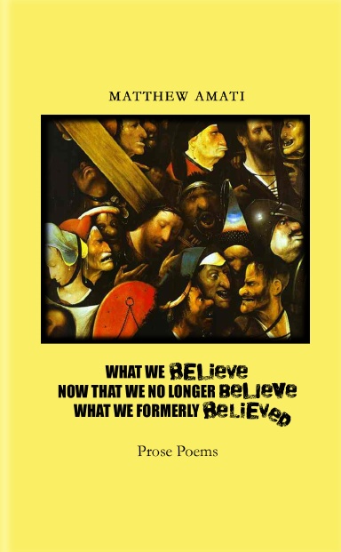 What We Believe Now That We No Longer Believe What We Formerly Believed