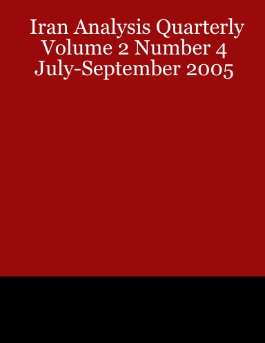 Iran Analysis Quarterly Volume 2 Number 4      July-September 2005