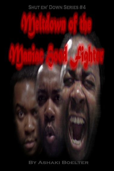 Meltdown of the Maniac Hood Fighter