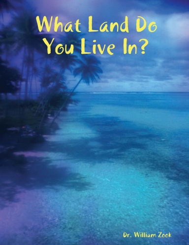 What Land Do You Live In?
