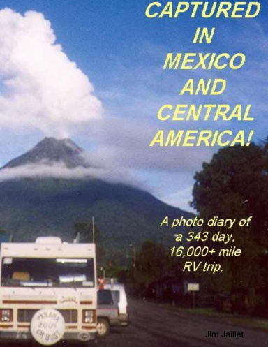 Captured in Mexico and Central America! - Color Edition