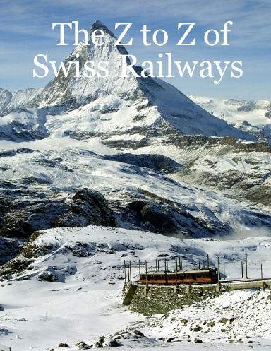The Z to Z of Swiss Railways