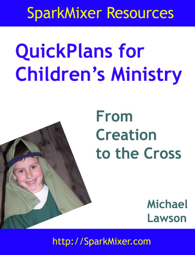 QuickPlans for Children's Ministry: From Creation to the Cross