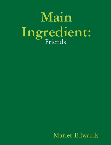 Main Ingredient: Friends!