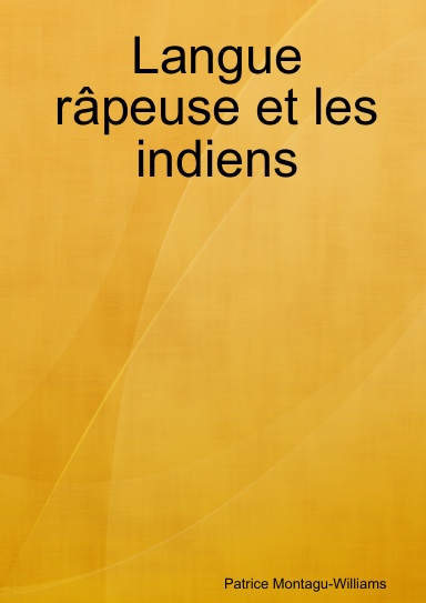 Langue râpeuse et les indiens