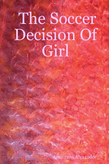 The Soccer Decision Of Girl