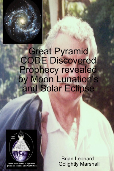 Great Pyramid CODE Discovered Prophecy Revealed by Moon Lunation's and Solar Eclipse