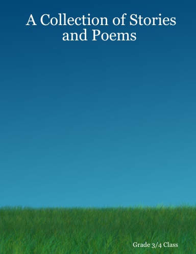 A Collection of Stories and Poems