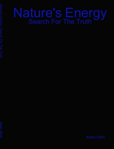 Nature's Energy: Search For The Truth