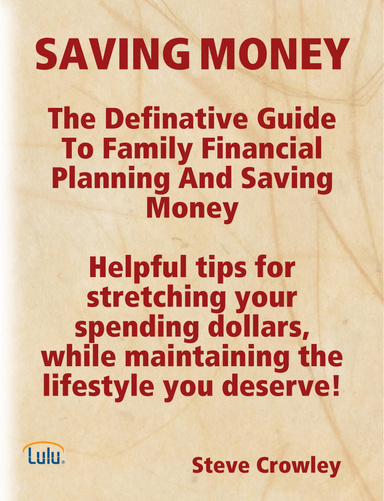 Saving Money: The Definative Guide To Family Financial Planning And Saving Money