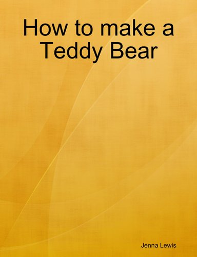 How to make a Teddy Bear