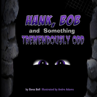 Hank, Bob, and Something Tremendously Odd