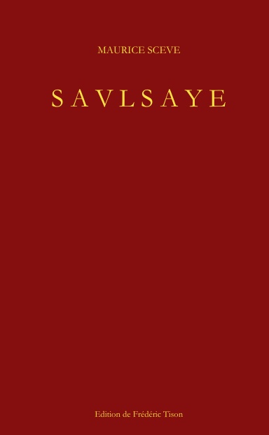 Maurice Scève : Saulsaye, églogue de la vie solitaire