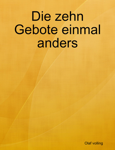 Die zehn Gebote einmal anders
