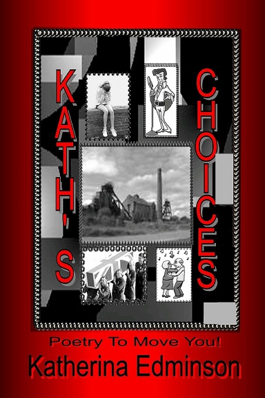 'Kath's Choices' Poetry to Move You!