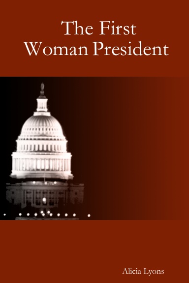 The First Woman President